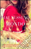 Mai nessuno al mondo. E-book. Formato Mobipocket ebook di Fabiola Danese