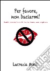 Per favore, non baciarmi. E-book. Formato EPUB ebook