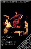 Solomon and solomonic literature. E-book. Formato EPUB ebook di Moncure Daniel Conway