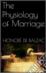 The physiology of marriage. E-book. Formato EPUB ebook