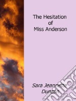 The hesitation of Miss Anderson. E-book. Formato EPUB ebook