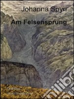 Am Felsensprung. E-book. Formato EPUB ebook