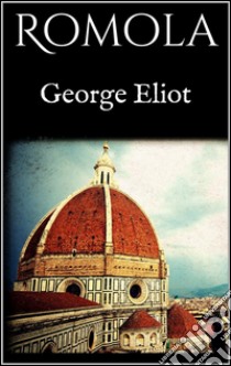 Romola. E-book. Formato EPUB ebook di George Eliot