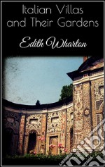 Italian villas and their gardens. E-book. Formato EPUB ebook