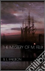 The mystery of M. Felix. E-book. Formato EPUB ebook