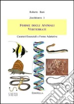 Forme degli Animali  VERTEBRATI  : Caratteri Fondamenta e Forme Adattative. E-book. Formato EPUB ebook