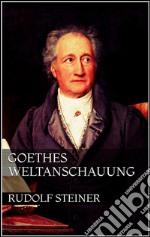 Goethes Weltanschauung. E-book. Formato Mobipocket ebook