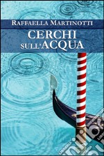 Cerchi sull'acqua. E-book. Formato Mobipocket