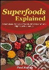 Superfoods explained: a fact based analysis of foods with uncommonly high nutritive values. E-book. Formato EPUB ebook