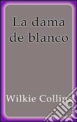 La dama de blanco. E-book. Formato Mobipocket ebook