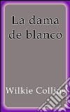 La dama de blanco. E-book. Formato EPUB ebook