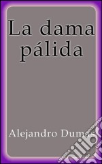 La dama pálida. E-book. Formato EPUB ebook