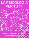 LA PSICOLOGIA DEL BAMBINO E I DISTURBI IN ETA' EVOLUTIVA: cosa sono e come funzionano (psicologia per tutti). E-book. Formato EPUB ebook