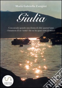 Giulia. E-book. Formato EPUB ebook di Maria Gabriella Zampini