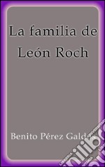 La familia de León Roch. E-book. Formato EPUB ebook