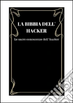 La bibbia dell hacker. E-book. Formato Mobipocket
