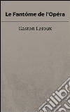 Le fantôme de l'opéra. E-book. Formato EPUB ebook