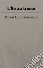 L'Île au trésor. E-book. Formato EPUB ebook