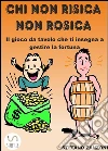 Chi non risica non rosica. E-book. Formato Mobipocket ebook di Stefano Zanzoni
