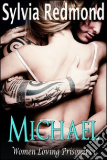 Michael. E-book. Formato EPUB ebook di Sylvia Redmond