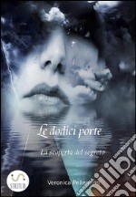 Le dodici porte: La scoperta del segreto. E-book. Formato Mobipocket ebook