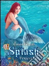 Splash Prophecy Girl. E-book. Formato EPUB ebook di Connie Furnari