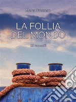 La Follia del MondoLa Trilogia delle Erbacce (Volume 3). E-book. Formato EPUB ebook