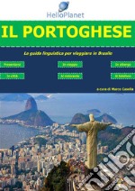 Il Portoghese - La guida linguistica per viaggiare in Brasile. E-book. Formato PDF ebook