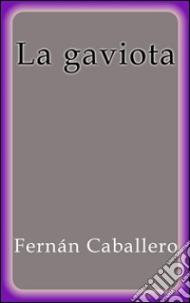 La gaviota. E-book. Formato EPUB ebook di Fernán Caballero