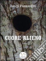 Cuore alieno. E-book. Formato EPUB ebook