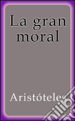 La gran moral. E-book. Formato EPUB ebook