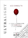 Ultralight - La guida di Zenhabits per viaggiare e vivere leggeri. E-book. Formato Mobipocket ebook