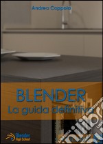 Blender - La Guida Definitiva - Volume 2. E-book. Formato PDF ebook