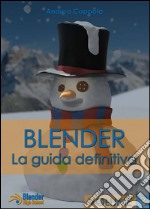 Blender - La Guida Definitiva - Volume 3. E-book. Formato PDF ebook