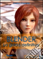 Blender - La Guida Definitiva - VolumE 5. E-book. Formato PDF ebook