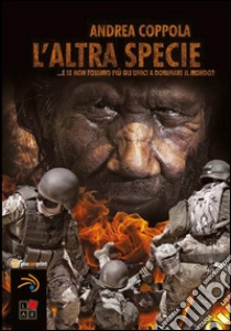 L'Altra Specie. E-book. Formato PDF ebook di Andrea Coppola