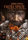 L&apos;Altra Specie. E-book. Formato PDF ebook