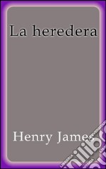 La heredera. E-book. Formato EPUB ebook