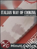 La Sfida a Italian Way Of Cooking. E-book. Formato Mobipocket ebook