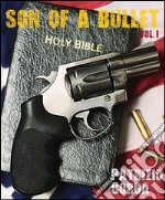 Son Of A Bullet, Vol. I. E-book. Formato PDF