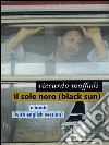 Il sole nero (black sun). Ediz. bilingue. E-book. Formato Mobipocket ebook di Riccardo Maffioli