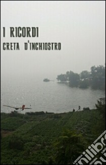 I Ricordi. E-book. Formato EPUB ebook di Creta D'inchiostro