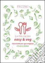 La mia cucina easy & veg. E-book. Formato EPUB ebook