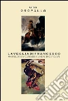 La veglia di Francesco - Napoleone non fu sepolto a Sant'Elena. E-book. Formato EPUB ebook di Vito Oropallo
