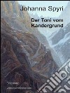 Der Toni von Kandergrund. E-book. Formato EPUB ebook