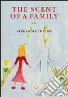 The scent of a family. E-book. Formato EPUB ebook di Alessandra Cortese