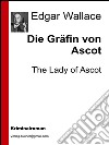 Die Gräfin von Ascot. E-book. Formato Mobipocket ebook