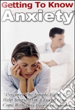 Getting to know anxiety. E-book. Formato PDF ebook