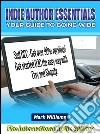 Indie Author Essentials  (your guide to going wide) : Sell D2C – get over 90% royalties! Get started D2C the easy way with  Shopify and Etsy!. E-book. Formato EPUB ebook