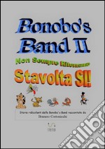 Bonobo's Band II - Non sempre ritornano - Stavolta SI!. E-book. Formato PDF ebook